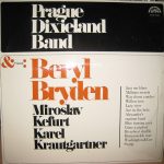 Pražský Dixieland & Friends: Beryl Bryden, Miroslav Kefurt, Karel Krautgartner - Prague Dixieland Band & Friends: Beryl Bryden, Miroslav Kefurt, Karel Krautgartner (LP, Album)
