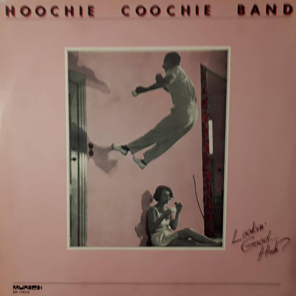 Hoochie Coochie Band - Lookin' Good...Huh? (LP)