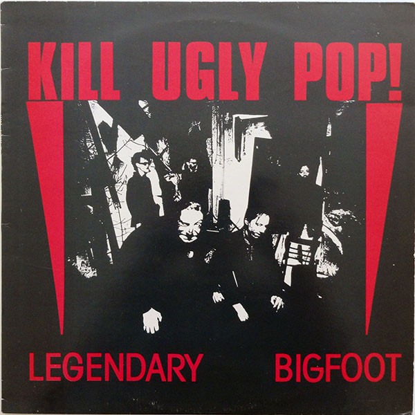 Kill Ugly Pop - Legendary Bigfoot (12")