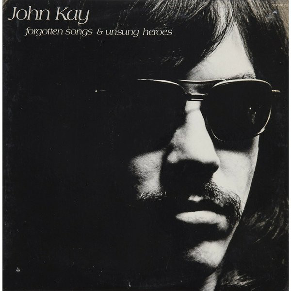 John Kay - Forgotten Songs & Unsung Heroes (LP, Album)