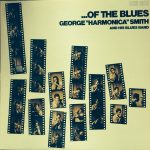 George "Harmonica" Smith And His Blues Band - ...Of The Blues (LP, Album, RE)