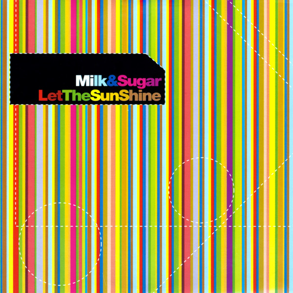 Milk & Sugar - Let The Sun Shine (CD, Single)