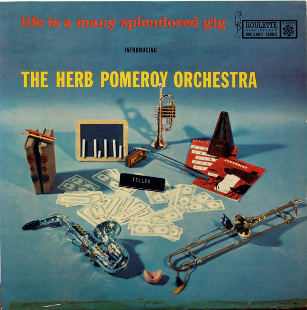 The Herb Pomeroy Orchestra - Life Is A Many Splendored Gig (LP, Album)