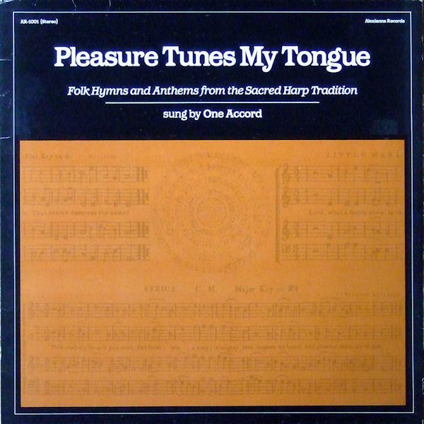 One Accord (3) - Pleasure Tunes My Tongue (Folk Hymns And Anthems From The Sacred Harp Tradition) (LP)