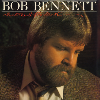 Bob Bennett (3) - Matters Of The Heart (LP, Album)