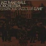 Jazz Band Ball Orchestra - Harbour Jazzclub 'Live' (LP, Album)