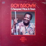Roy Brown - Cheapest Price In Town (LP, Album)
