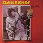 Elvin Bishop - Is You Is Or Is You Ain't My Baby (LP, Album, RE, Whi)