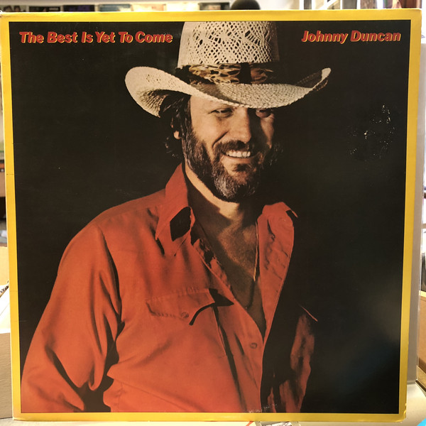Johnny Duncan (3) - The Best Is Yet To Come (LP)