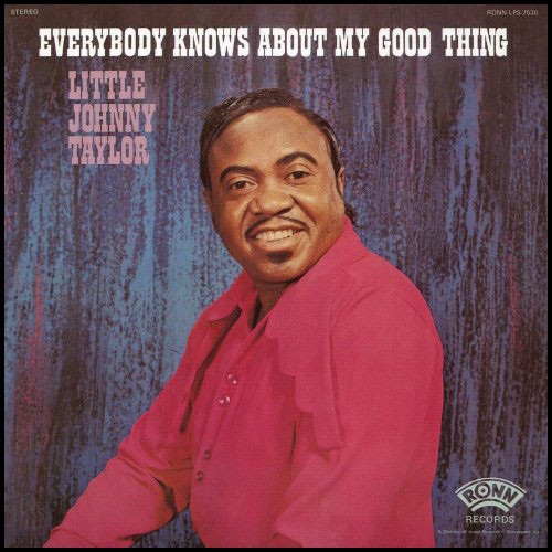 Little Johnny Taylor - Everybody Knows About My Good Thing (LP, Album, RE)