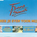 Frans Bauer - Heb Je Even Voor Mij (CD, Maxi, Enh)