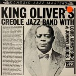 King Oliver's Creole Jazz Band With Louis Armstrong & Johnny Dodds - 1923 (LP, Comp)