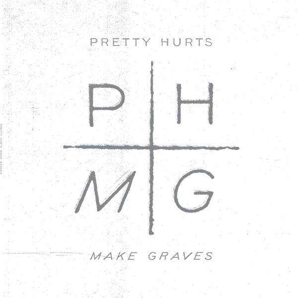 Pretty Hurts - Make Graves (LP, S/Sided)