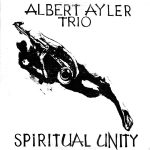 Albert Ayler Trio - Spiritual Unity (LP, Album, Mono, RE)