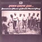 Various - John Crow Say... Jamaican Music Of Faith, Work & Play (LP, Album)