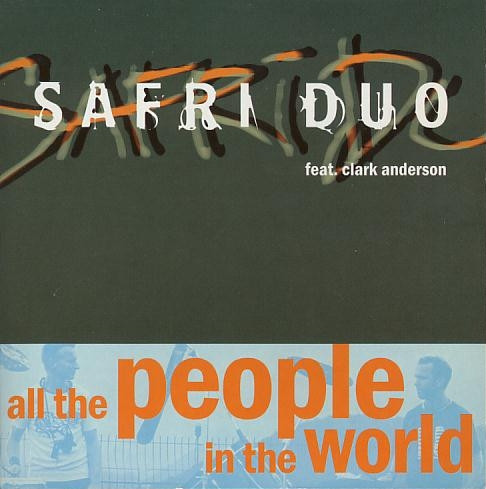 Safri Duo Feat. Clark Anderson - All The People In The World (CD, Single, Car)