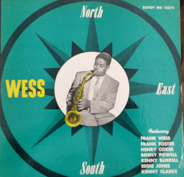 Frank Wess, Frank Foster, Henry Coker, Benny Powell, Kenny Burrell, Eddie Jones, Kenny Clarke - North, South, East.....Wess (LP, Album, Mono)