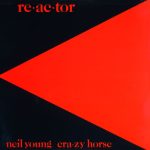 Neil Young & Crazy Horse - Re·ac·tor (LP, Album, Win)