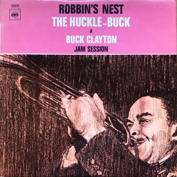 Buck Clayton - "Robbin's Nest - The Huckle-Buck" A Buck Clayton Jam Session (LP, Album, Fli)