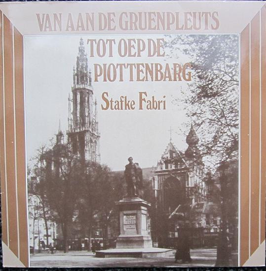 Stafke Fabri - Van Aan De Gruenpleuts Tot Oep De Piottenbarg (LP)