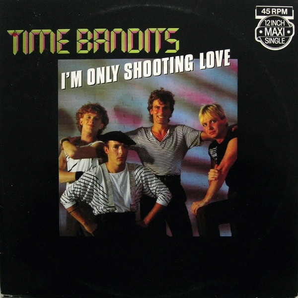 Time Bandits - I'm Only Shooting Love (12", Maxi)