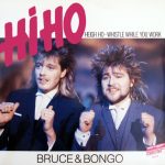 Bruce & Bongo - Hi Ho (Heigh Ho - Whistle While You Work) (12")