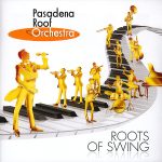 The Pasadena Roof Orchestra - Roots Of Swing (CD, Album)
