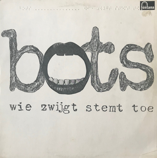 Bots - Wie Zwijgt Stemt Toe (LP, Album)