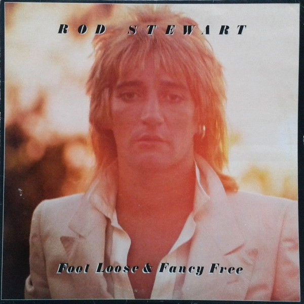 Rod Stewart - Foot Loose & Fancy Free (LP, Album)