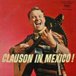 William Clauson - Clauson in Mexico! (LP, Album, Mono)