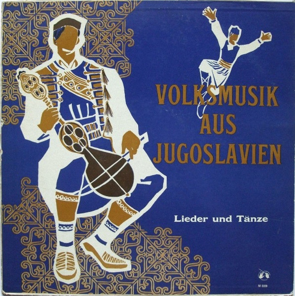 Various - Volksmusik Aus Jugoslavien (Lieder Und Tänze) (LP, Comp, Mono)