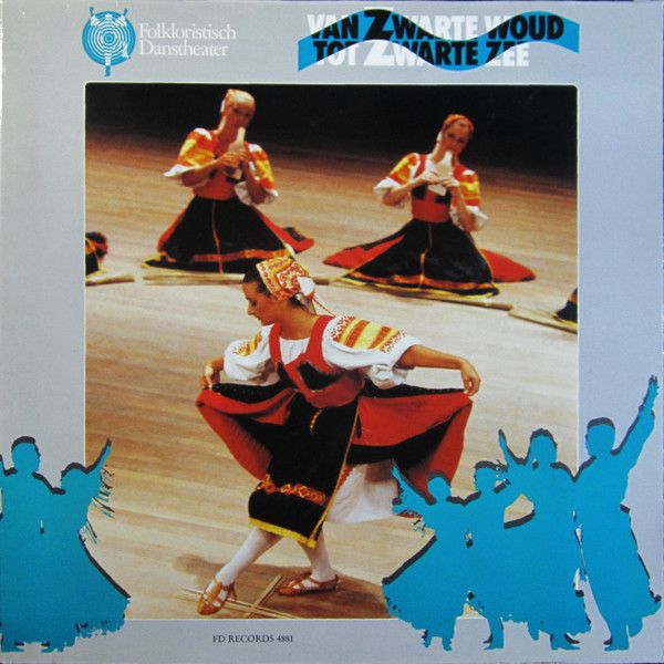 Folkloristisch Danstheater - Van Zwarte Woud Tot Zwarte Zee (LP, Album, gat)