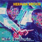 Herman Brood - Wait A Minute... (LP, Album)