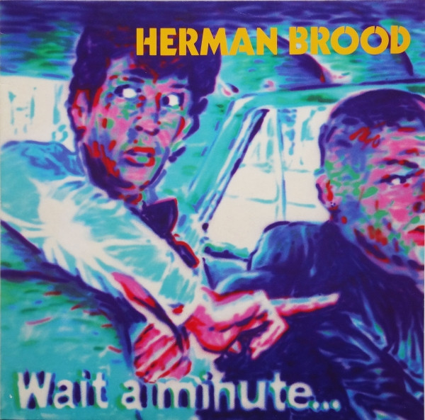 Herman Brood - Wait A Minute... (LP, Album)