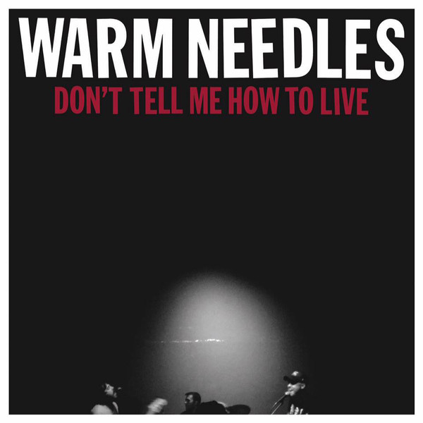 Warm Needles - Don't Tell Me How To Live (12", S/Sided)