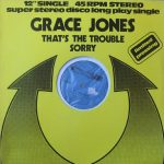 Grace Jones - That's The Trouble / Sorry (12")
