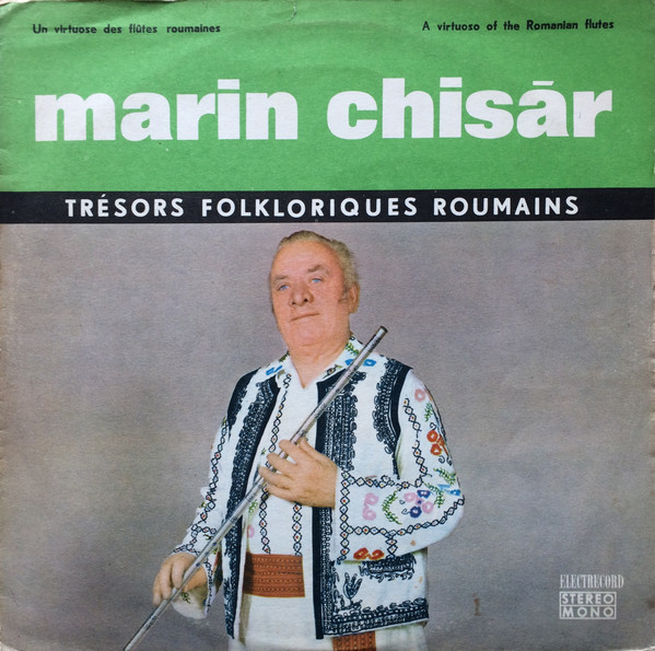 Marin Chisăr - Un Virtuose Des Flûtes Roumaines = A Virtuoso Of The Romanian Flutes (LP)