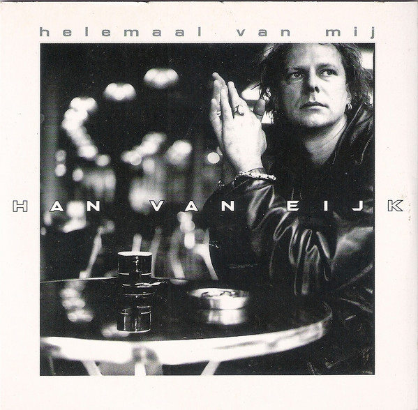 Han Van Eijk - Helemaal Van Mij (CD, Single)