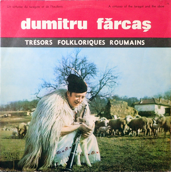 Dumitru Fărcaș - Un Virtuose Du Taragote Et De L'Hautbois = A Virtuoso Of The Taragot And The Oboe (LP, Album, RE, /71)