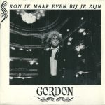 Gordon (3) - Kon Ik Maar Even Bij Je Zijn (CD, Single)