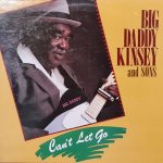 Big Daddy Kinsey & Sons - Can't Let Go (LP, Album)