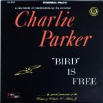 Charlie Parker - "Bird" Is Free (LP, Album)