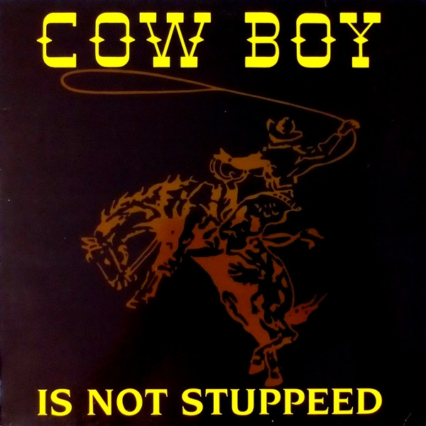Cow Boy - Is Not Stuppeed (12", Maxi)