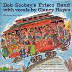 Bob Scobey's Frisco Band With Vocals By Clancy Hayes - The Scobey Story, Vol. 2 (LP, Comp, Hol)