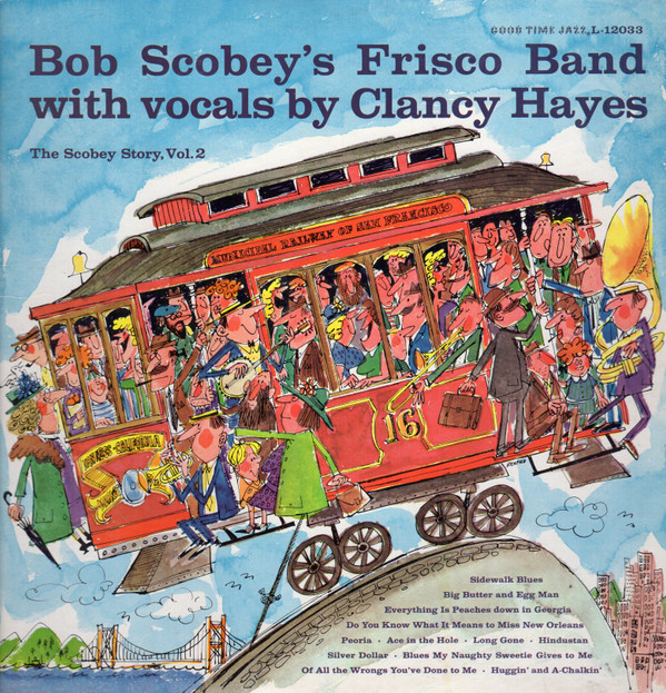 Bob Scobey's Frisco Band With Vocals By Clancy Hayes - The Scobey Story, Vol. 2 (LP, Comp, Hol)