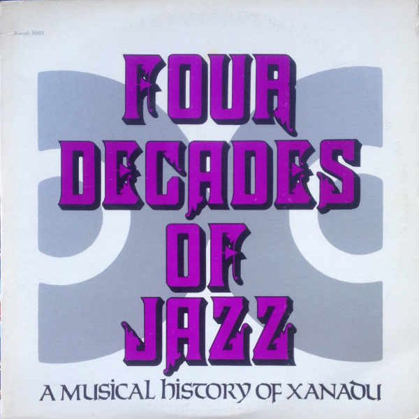 Various - Four Decades Of Jazz (A Musical History Of Xanadu) (2xLP, Comp, Mono)