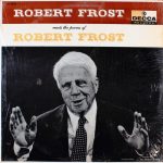 Robert Frost - Reads The Poems Of Robert Frost (LP, Mono, RE)
