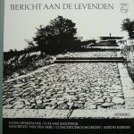 Hans Henkemans, H.M. Van Randwijk*, Han Bentz Van Den Berg, Concertgebouworkest, Anton Kersjes - Bericht Aan De Levenden (LP)