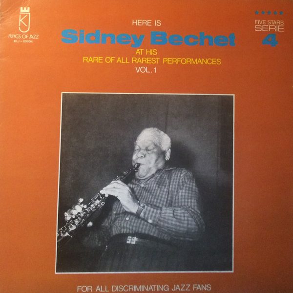 Sidney Bechet - Here Is Sidney Bechet At His Rare Of All Rarest Performances Vol. 1 (LP, Album, Mono, Blu)