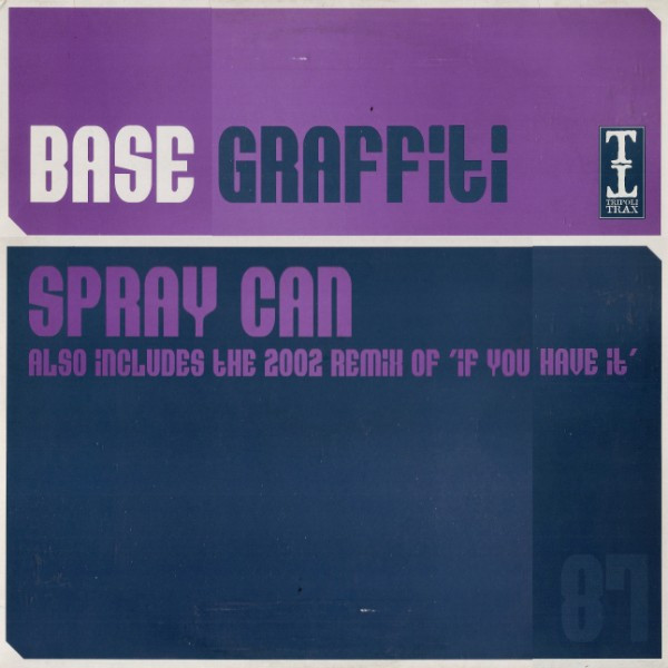 Base Graffiti - Spray Can / If You Have It (2002 Remix) (12")